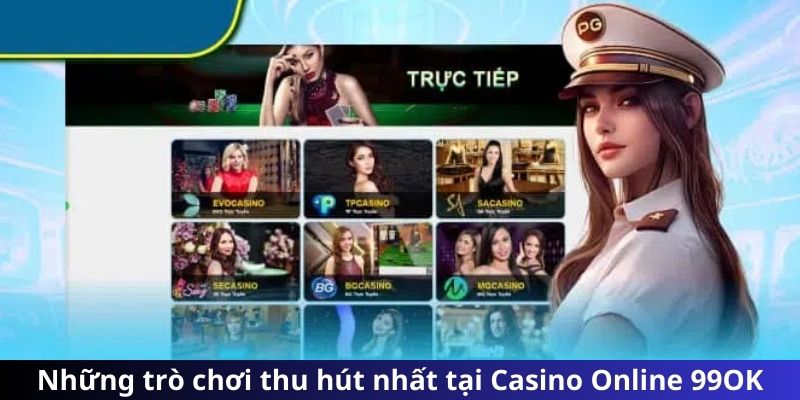 Những trò chơi thu hút nhất tại Casino Online 99OK